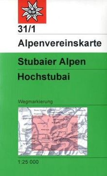 DAV Alpenvereinskarte 31/1 Stubaier Alpen Hochstubai 1 : 25 000 Wegmarkierungen: Topographische Karte