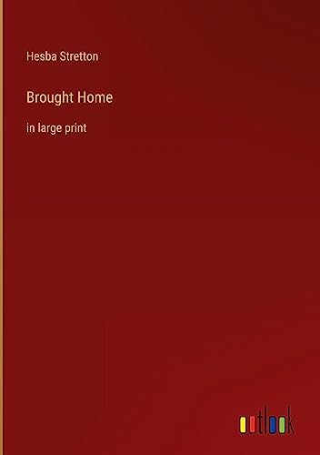Brought Home: in large print