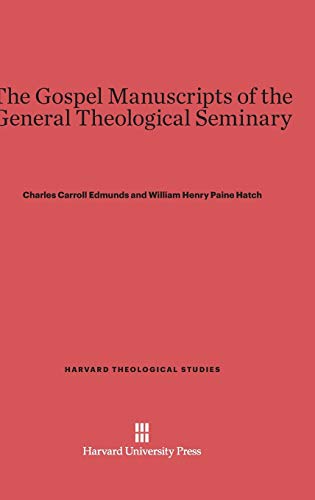 The Gospel Manuscripts of the General Theological Seminary (Harvard Theological Studies, Band 4)