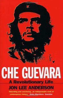 Che Guevara: A Revolutionary Life