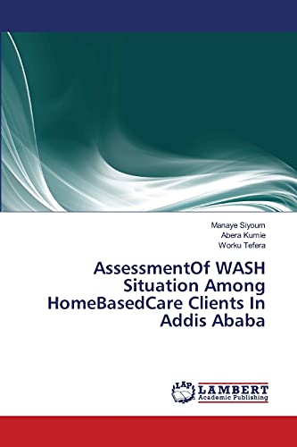 AssessmentOf WASH Situation Among HomeBasedCare Clients In Addis Ababa