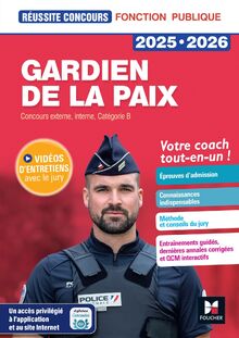 Gardien de la paix 2025-2026 : concours externe, interne, catégorie B