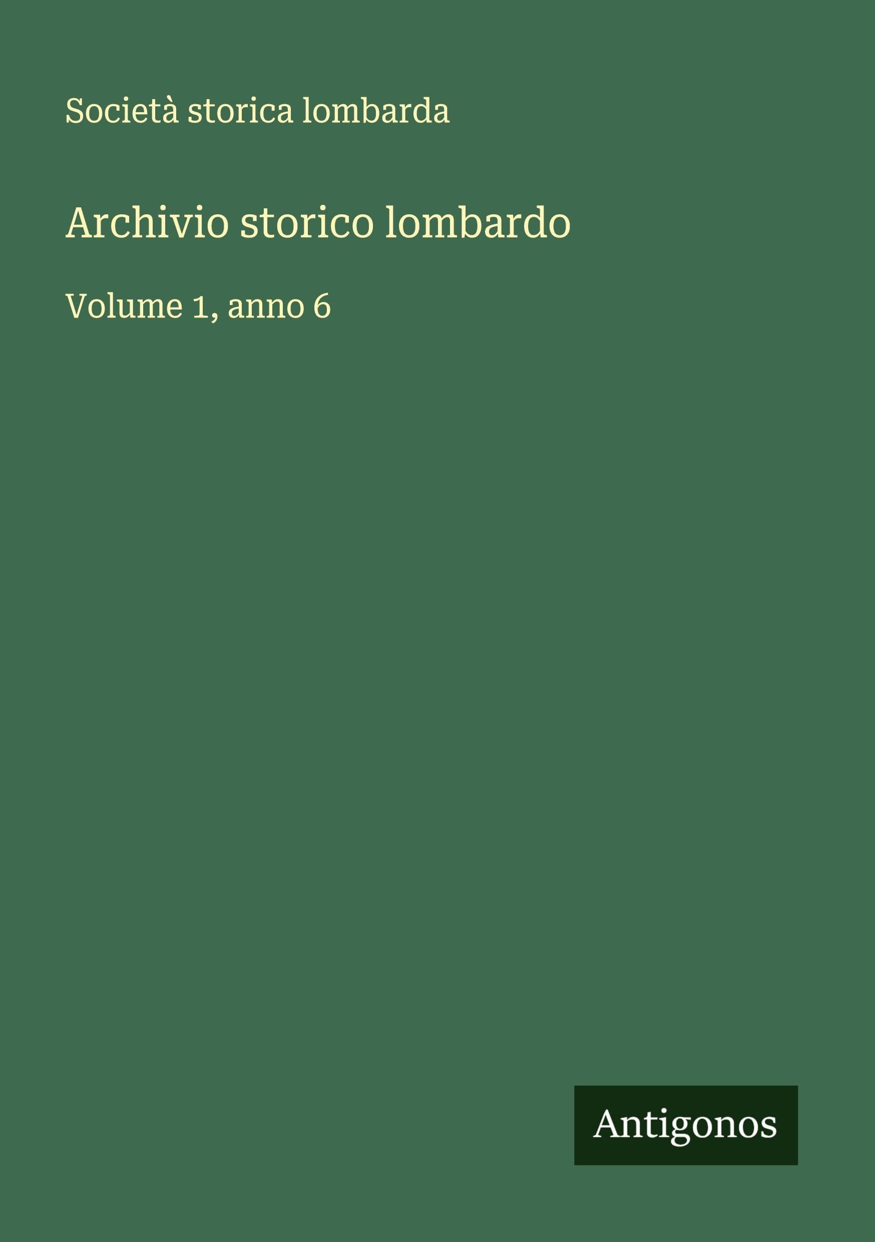 Archivio storico lombardo: Volume 1, anno 6