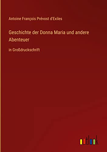 Geschichte der Donna Maria und andere Abenteuer: in Großdruckschrift