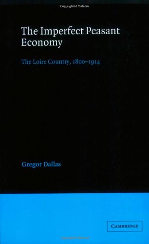 The Imperfect Peasant Economy: The Loire Country, 1800-1914