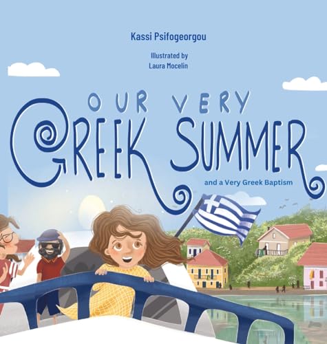 Our Very Greek Summer: and a Very Greek Baptism