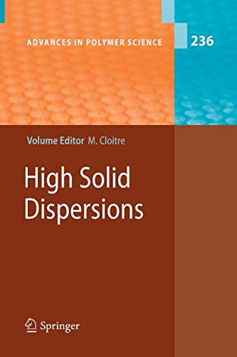 High Solid Dispersions (Advances in Polymer Science, Band 236)