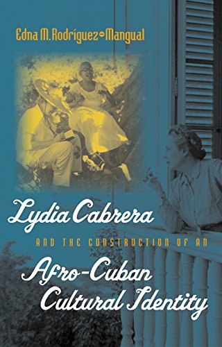 Lydia Cabrera and the Construction of an Afro-Cuban Cultural Identity (Envisioning Cuba)