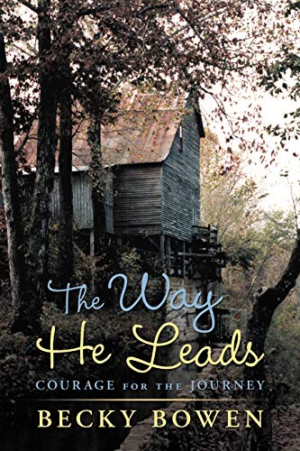 The Way He Leads: Courage for the Journey