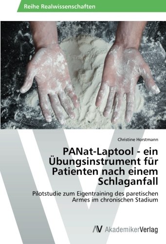 PANat-Laptool - ein Übungsinstrument für Patienten nach einem Schlaganfall: Pilotstudie zum Eigentraining des paretischen Armes im chronischen Stadium