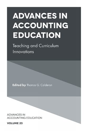 Advances in Accounting Education: Teaching and Curriculum Innovations (Advances in Accounting Education: Teaching and Curriculum Innovations, 23, Band 23)