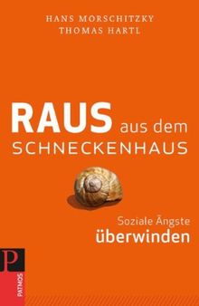 Raus aus dem Schneckenhaus von Morschitzky, Hans, Hartl, Thomas | Buch | Zustand gut