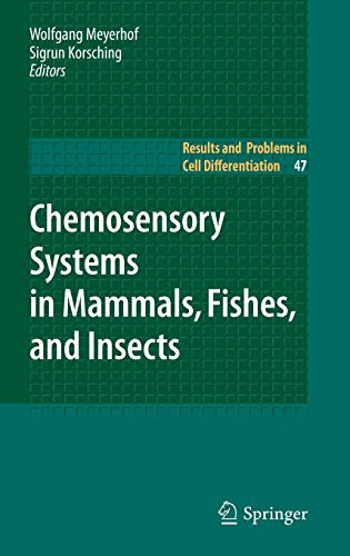 Chemosensory Systems in Mammals, Fishes, and Insects (Results and Problems in Cell Differentiation, 47, Band 47)