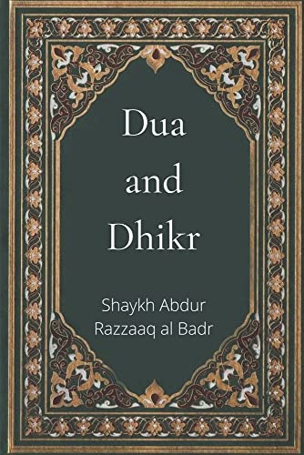 Badr, Shaykh Abdur Razzaaq Al Dua And Dhikr