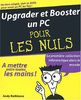 Upgrader et booster un PC pour les nuls (Pour les Nuls Gf)
