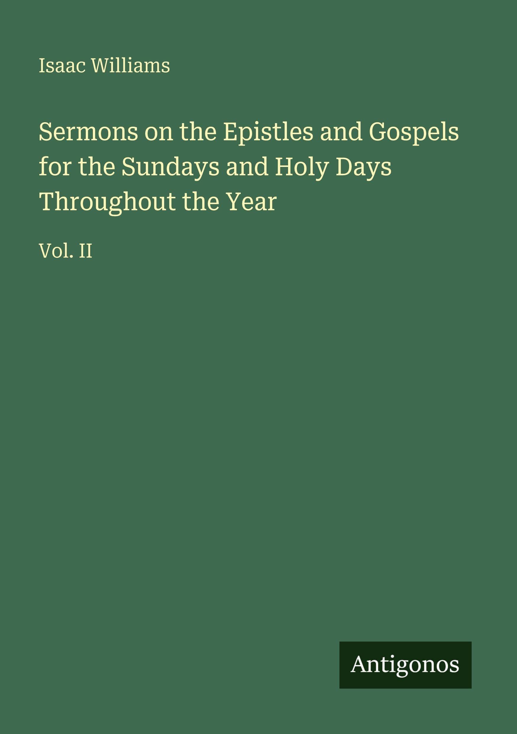 Sermons on the Epistles and Gospels for the Sundays and Holy Days Throughout the Year: Vol. II