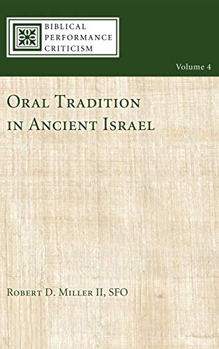 Oral Tradition in Ancient Israel (Biblical Performance Criticism, Band 4)