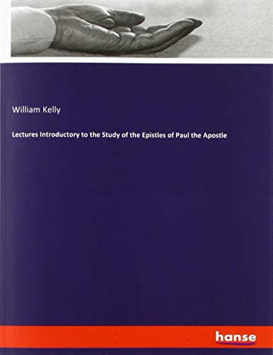 Lectures Introductory to the Study of the Epistles of Paul the Apostle