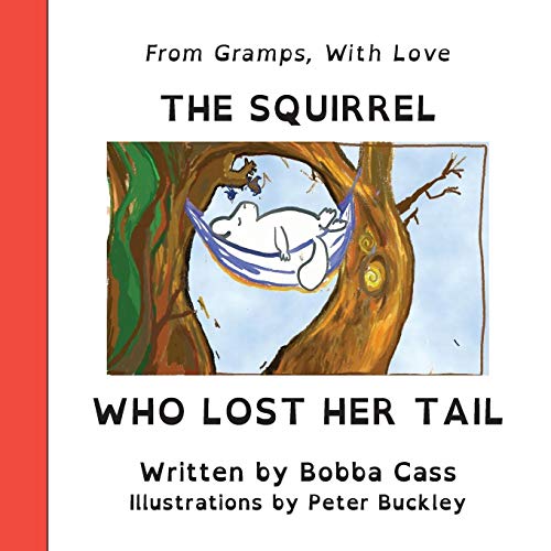 The Squirrel Who Lost Her Tail (Creatures Creatives Collective, Band 1)