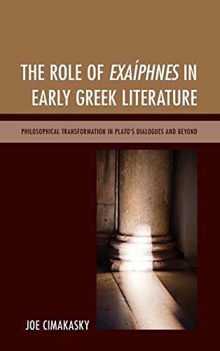 The Role of Exaíphnes in Early Greek Literature: Philosophical Transformation in Plato's Dialogues and Beyond