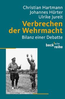 Verbrechen der Wehrmacht: Bilanz einer Debatte