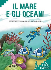 Il mare e gli oceani (A piccoli passi)