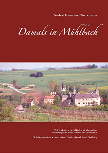 Damals in Mühlbach: Pfeiferl schnitzen, barfuß laufe, Kirschen stehlen