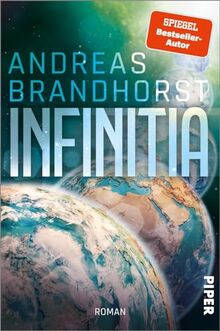 Infinitia: Roman | Vom SPIEGEL-Bestsellerautor des preisgekrönten Science-Fiction-Epos' »Das Schiff«