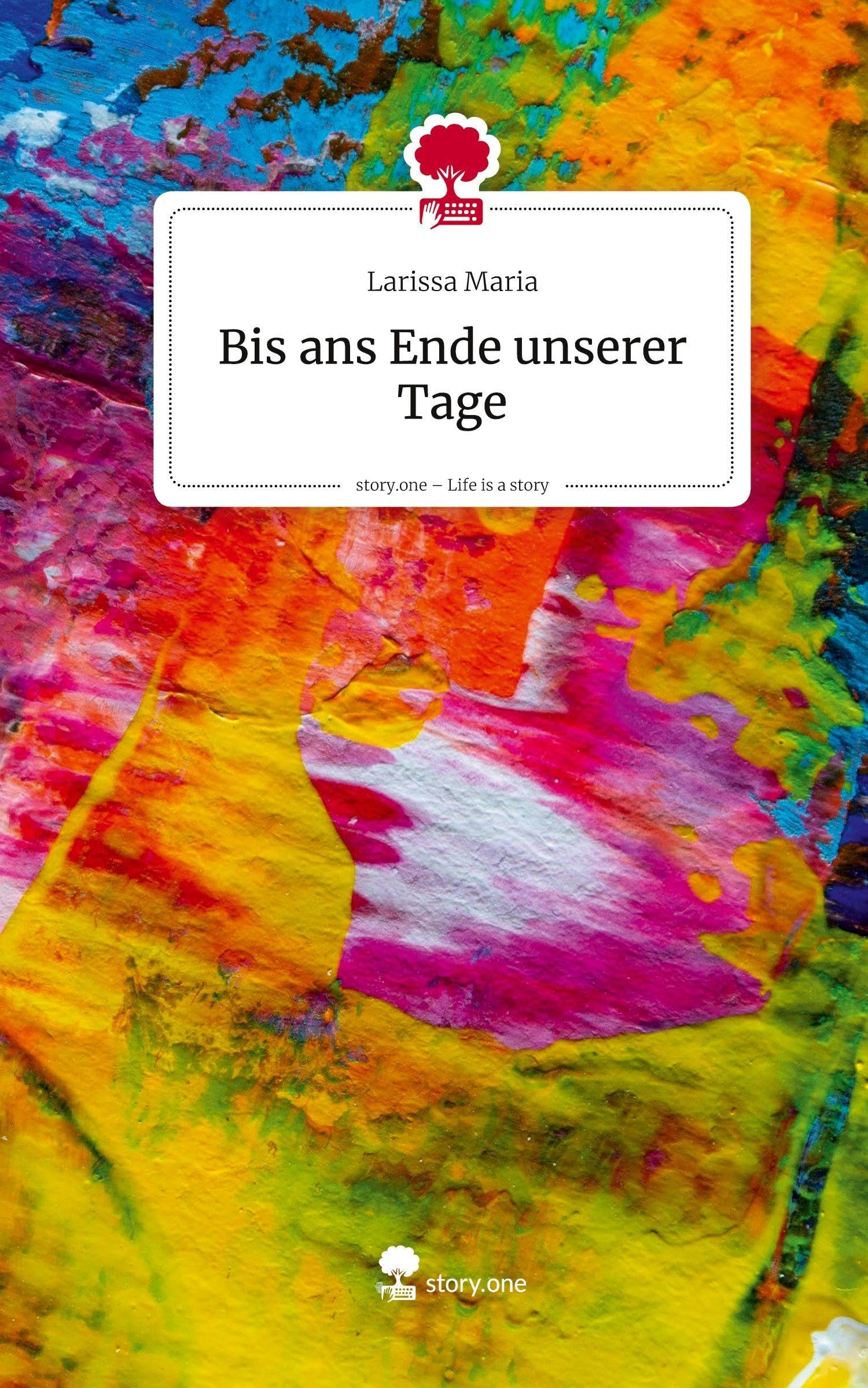Bis ans Ende unserer Tage. Life is a Story - story.one
