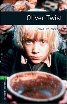 10. Schuljahr, Stufe 3 - Oliver Twist - Neubearbeitung: Reader: 2500 Headwords (Oxford Bookworms ELT)