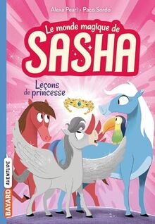 Le monde magique de Sasha. Vol. 4. Leçons de princesse