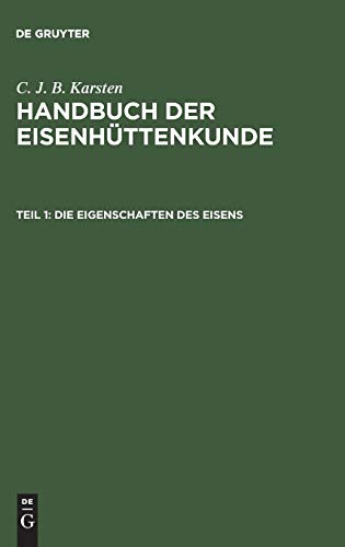 Die Eigenschaften des Eisens (C. J. B. Karsten: Handbuch der Eisenhüttenkunde)