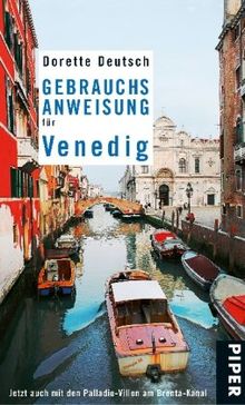 Gebrauchsanweisung für Venedig: Mit Palladio und den Brenta-Villen