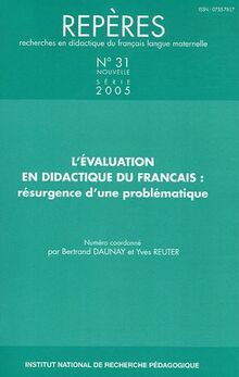 Repères : recherches en didactique du français langue maternelle, n° 31. L'évaluation en didactique du français : résurgence d'une problématique