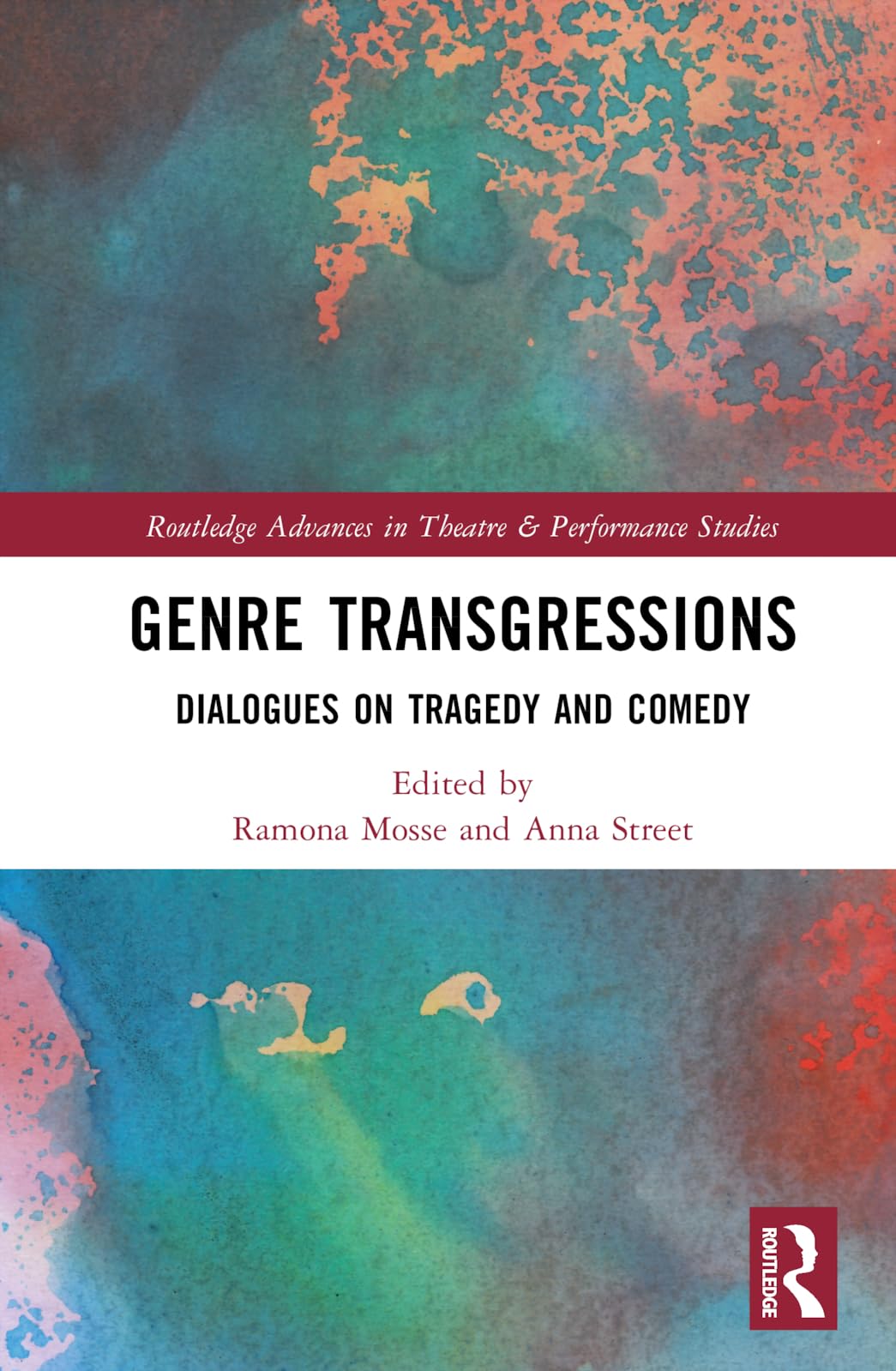 Genre Transgressions: Dialogues on Tragedy and Comedy (Routledge Advances in Theatre & Performance Studies)
