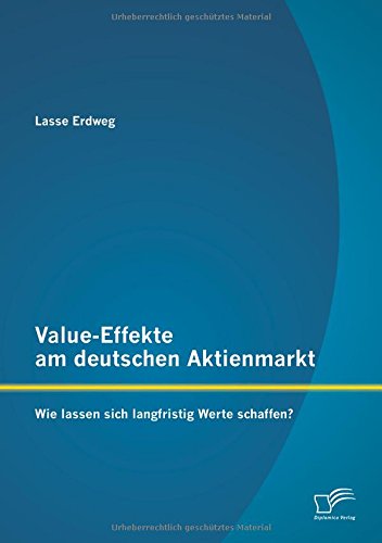 Value-Effekte am deutschen Aktienmarkt: Wie lassen sich langfristig Werte schaffen?