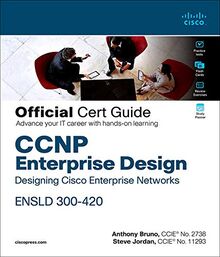 CCNP Enterprise Design Ensld 300-420 Official Cert Guide: Designing Cisco Enterprise Networks (Certification Guide)