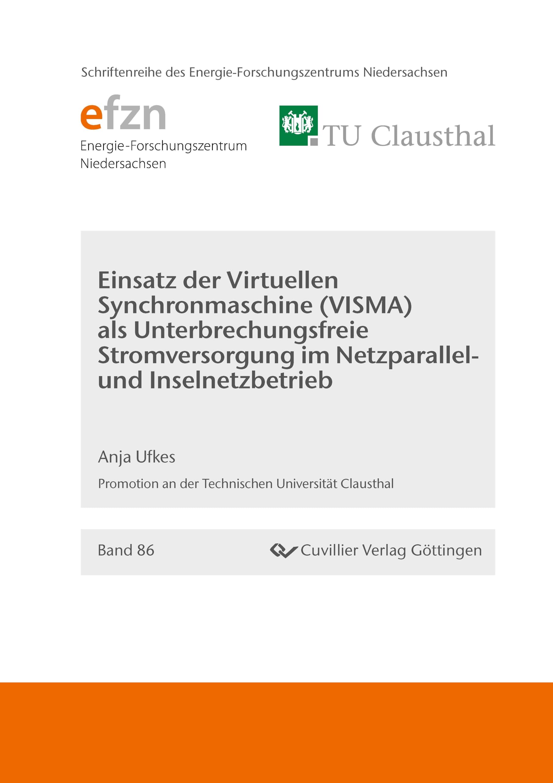 Einsatz der Virtuellen Synchronmaschine (VISMA) als Unterbrechungsfreie Stromversorgung im Netzparallel und Inselnetzbetrieb (Schriftenreihe des Energie-Forschungszentrums Niedersachsen (EFZN))