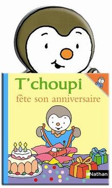 T Choupi Fete Son Anniversaire De Thierry Courtin