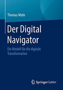 Der Digital Navigator: Ein Modell für die digitale Transformation