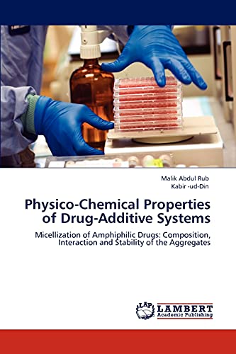 Physico-Chemical Properties of Drug-Additive Systems: Micellization of Amphiphilic Drugs: Composition, Interaction and Stability of the Aggregates