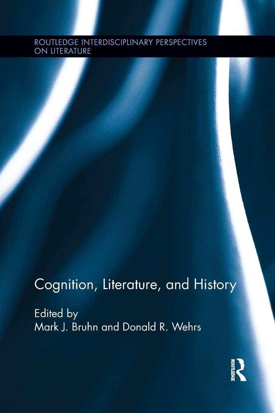 Cognition, Literature, and History (Routledge Interdisciplinary Perspectives on Literature, 22, Band 22)
