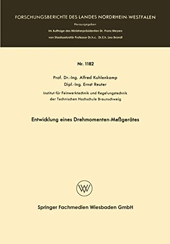 Entwicklung eines Drehmomenten-Meßgerätes (Forschungsberichte des Landes Nordrhein-Westfalen, 1182, Band 1182)