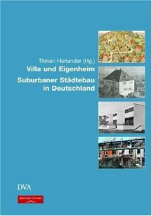 Villa und Eigenheim: Suburbaner Städtebau in Deutschland