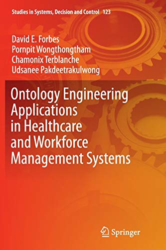 Ontology Engineering Applications in Healthcare and Workforce Management Systems (Studies in Systems, Decision and Control, Band 123)