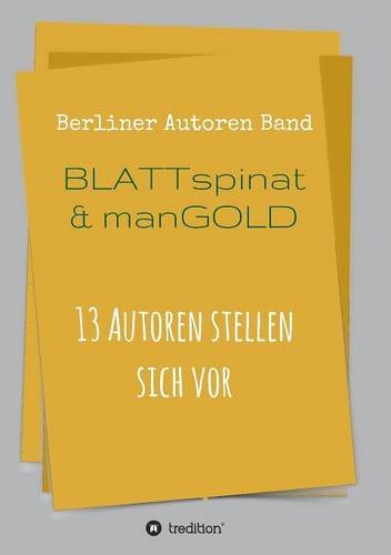 Blattspinat und Mangold: 13 Autoren stellen sich vor
