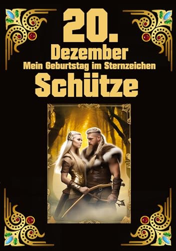20.Dezember, mein Geburtstag: Meine Eigenschaften und Charakterzüge, meine Stärken und Schwächen, meine Geburtstagsbegleiter und historische Ereignisse