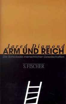 Arm und Reich. Die Schicksale menschlicher Gesellschaften