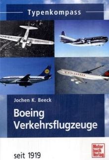 Boeing Verkehrsflugzeuge: seit 1919 (Typenkompass)