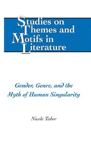 Gender, Genre, and the Myth of Human Singularity (Studies on Themes and Motifs in Literature)